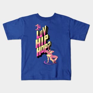 Luv Hip Hop? Kids T-Shirt